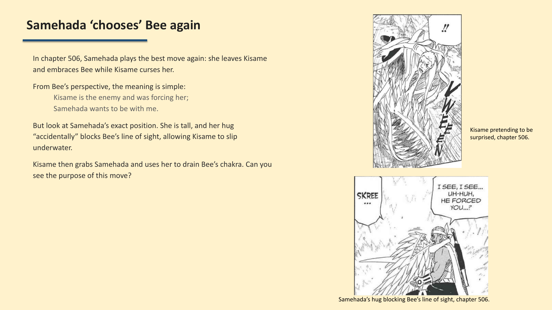 Slide 4: Samehada ‘chooses’ Bee again