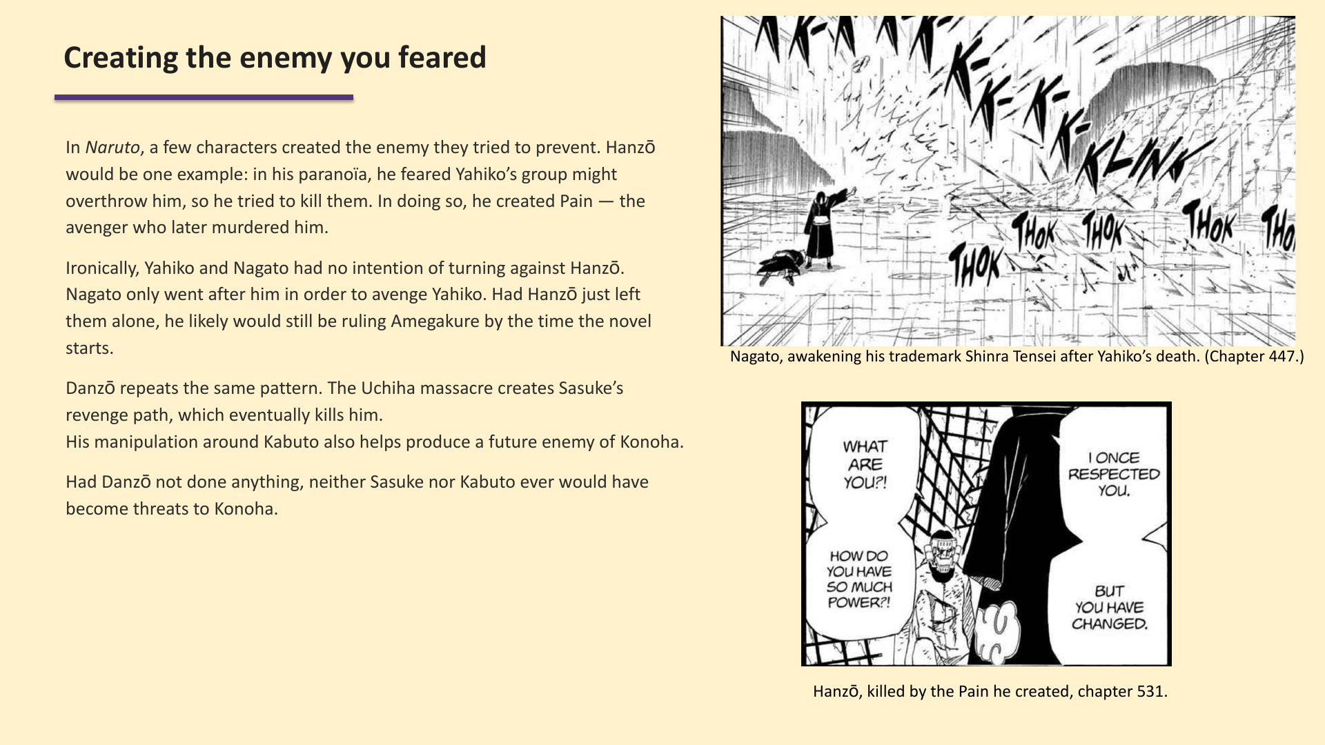 Slide 3: Creating the enemy you feared